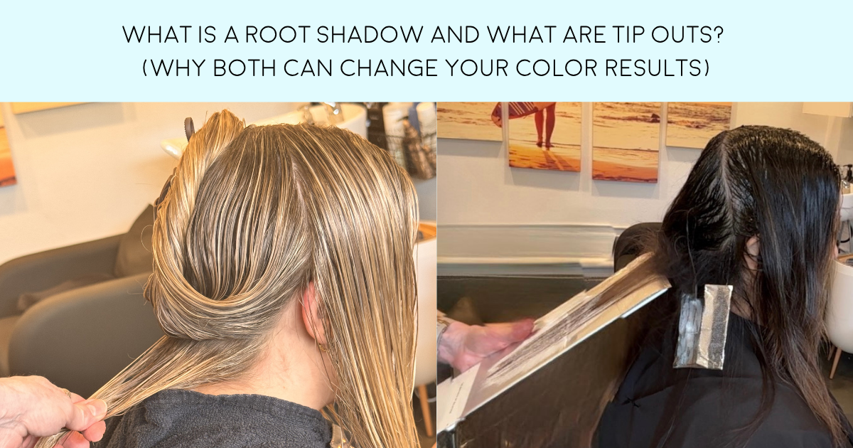 What Is a Root Shadow and What Are Tip Outs? (why both can change your color results)